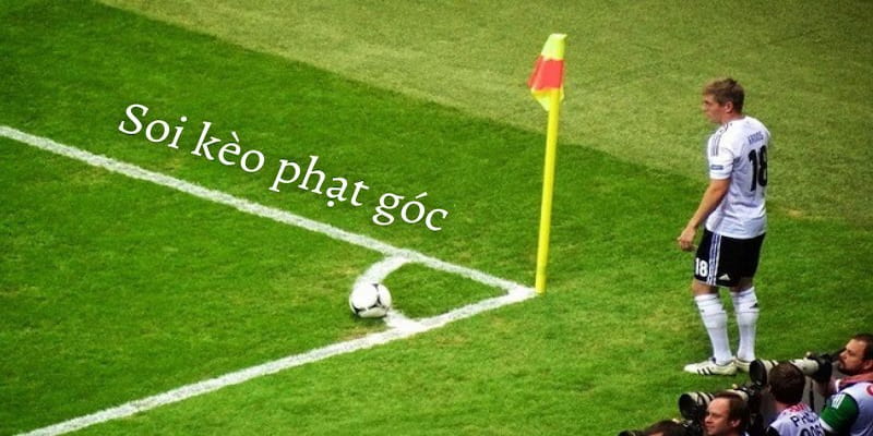Kèo phạt góc Cách soi kèo phạt góc chuẩn xác từ Trang Cá Độ Bóng Đá