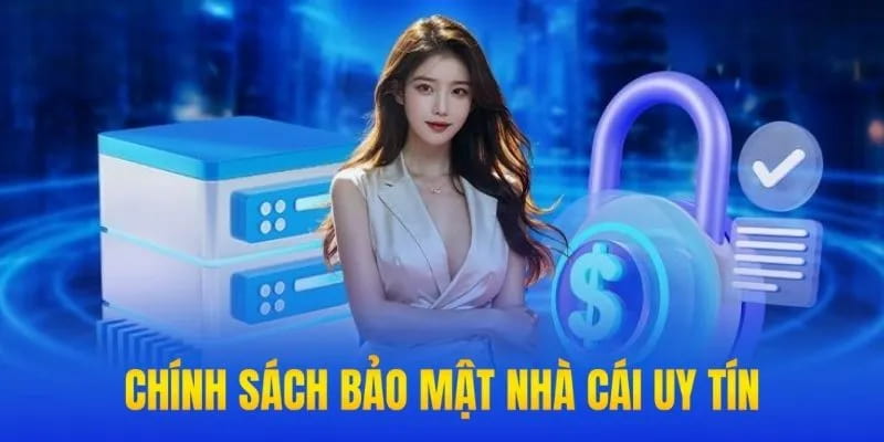 chính sách bảo mật Chính sách bảo mật về bảo vệ tài khoản và giao dịch