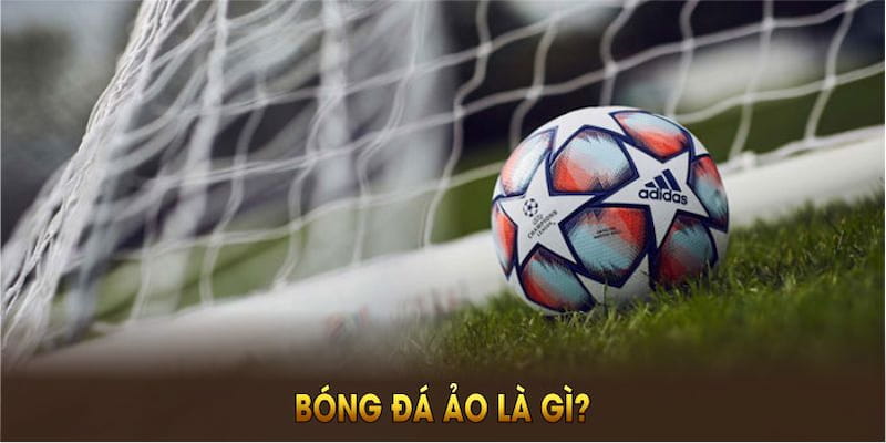 bóng đá ảo là gì Mẹo chơi bóng đá ảo hiệu quả