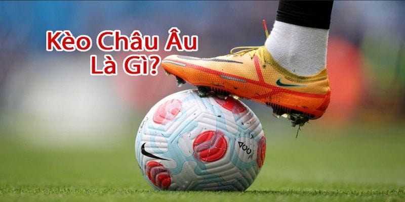 Những lưu ý khi đặt cược kèo châu âu