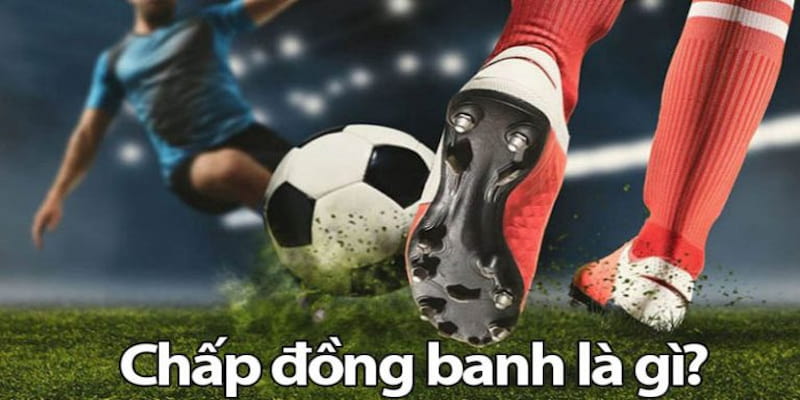 Kèo đồng banh Những lưu ý quan trọng khi chơi kèo đồng banh