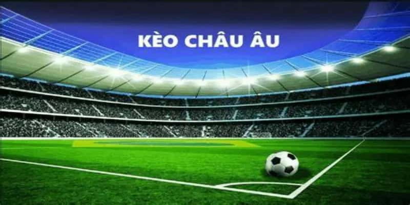 So sánh kèo châu âu với các loại kèo phổ biến khác