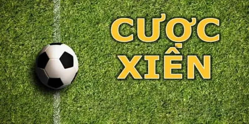 cược xiên là gì Vì sao cược xiên hấp dẫn người chơi lâu năm?