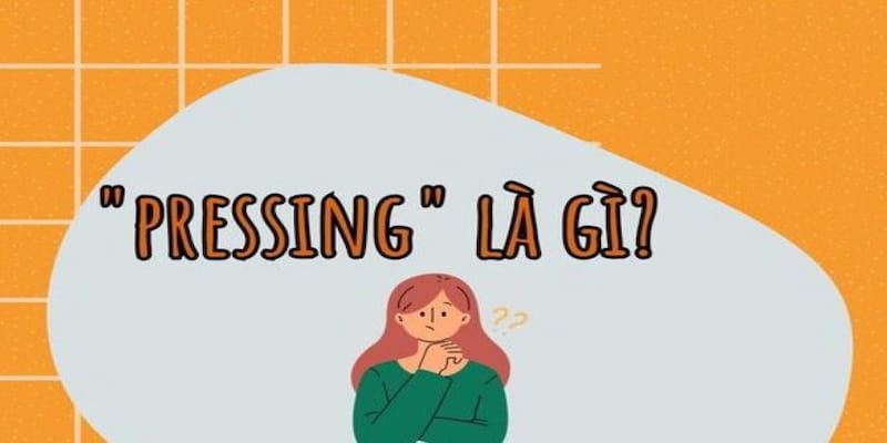 thoát pressing là gì Yếu tố quyết định thành công khi Thoát pressing là gì?